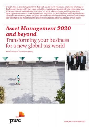 Asset Management 2020 and beyond - Transforming your business for a new global tax world