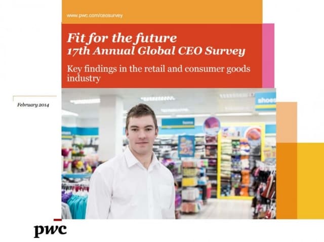 Fit for the future, 17th Annual Global CEO Survey - Key findings in the retail and consumer goods industry