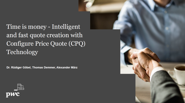 Time is money - Intelligent and fast quote creation with Configure Price Quote (CPQ) Technology