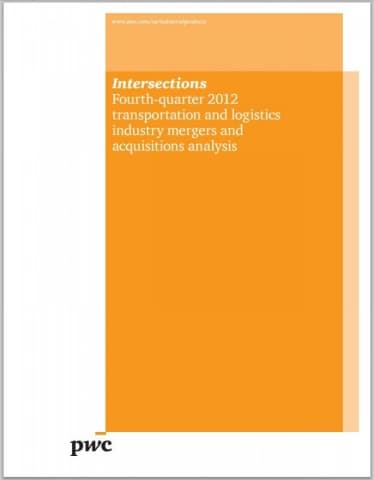 Intersections - Fourth-quarter 2012 Transportation and logistics industry Mergers and acquisitions analysis