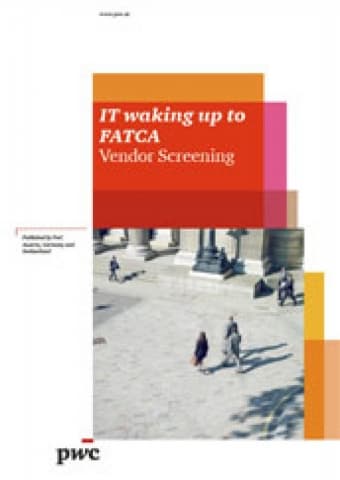 IT waking up to FATCA - Vendor Screening