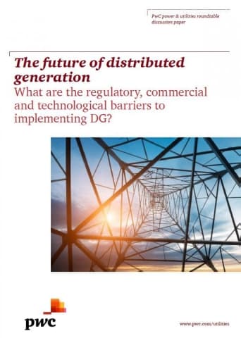 The future of distributed generation - What are the regulatory, commercial and technological barriers to implementing DG?