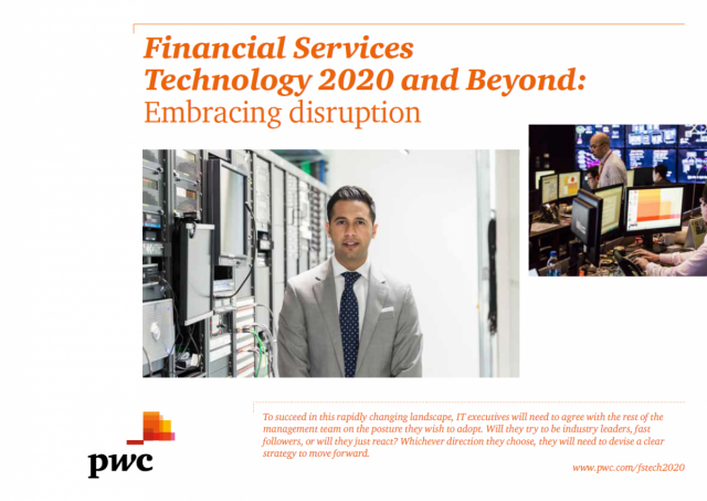 Financial Services Technology 2020 and Beyond: Embracing disruption