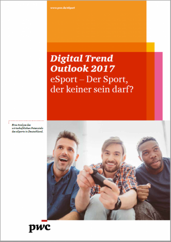 Digital Trend Outlook 2017 - eSport - Der Sport, der keiner sein darf?