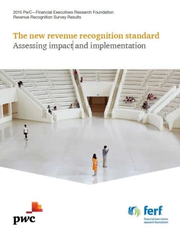 The new revenue recognition standard - Assessing impact and implementation