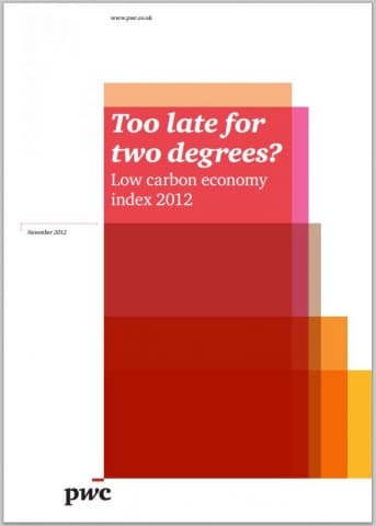 Too late for two degrees? - Low carbon economy index 2012