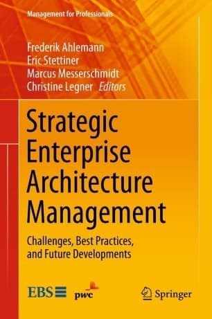 Strategic Enterprise Architecture Management - Challenges, Best Practices, and Future Developments