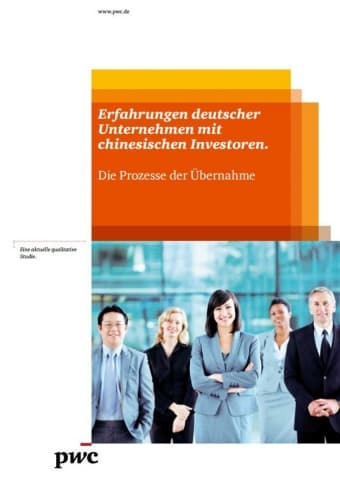 Erfahrungen deutscher Unternehmen mit chinesischen Investoren. Die Prozesse der Übernahme