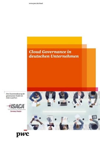 Cloud Governance in deutschen Unternehmen - Eine Zusammenfassung der gemeinsamen Studie von ISACA und PwC