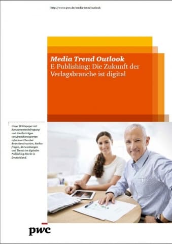 Media Trend Outlook - E-Publishing: Die Zukunft der Verlagsbranche ist digital 