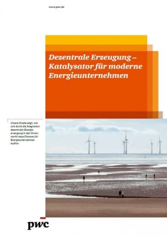 Dezentrale Erzeugung - Katalysator für moderne Energieunternehmen