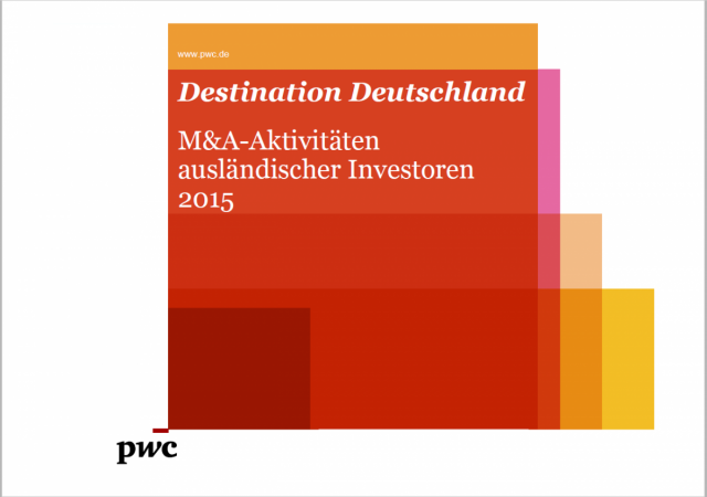 Destination Deutschland - M&A-Aktivitäten ausländischer Investoren 2015