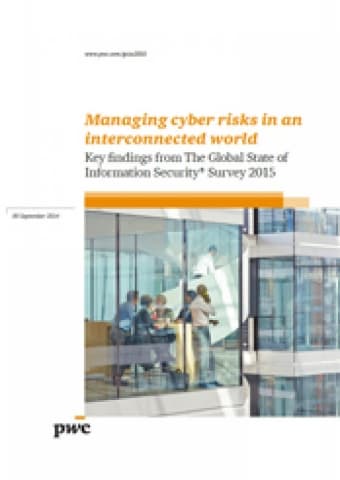 Managing Cyber Risks in an interconnected World - Key findings from The Global State of Information Security Survey 2015